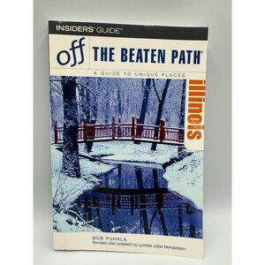 Illinois Off The Beaten Path 9th Edition Bob Puhala Paperback Travel Unique
